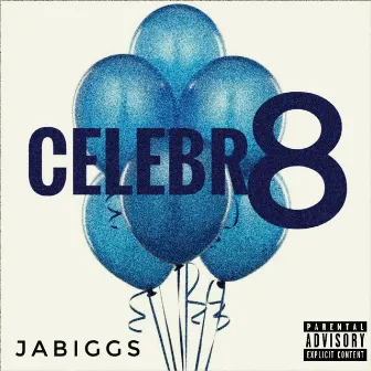 Celebr8 by Ja Biggs