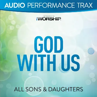 God With Us (Audio Performance Trax) by All Sons & Daughters