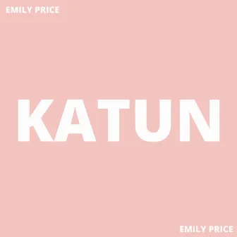 Katun by Emily Price