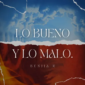 Lo Bueno & Lo Malo by Benjja K