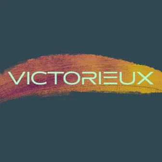 Victorieux by Collectif Cieux Ouverts