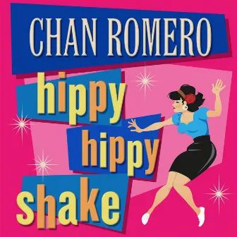 Hippy Hippy Shake by Chan Romero