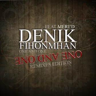 One and One (feat. Meri'd) [Remixes Edition] by Denik Fihonmhan