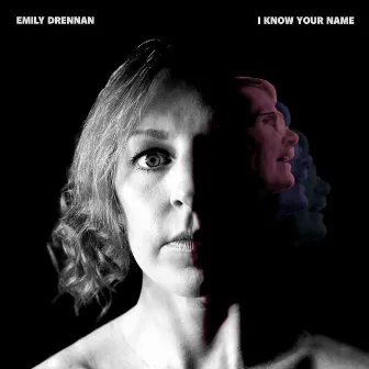 I Know Your Name by Emily Drennan