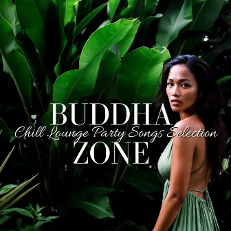 Buddha Zone: Chill Lounge Party Songs Selection by Unknown Artist