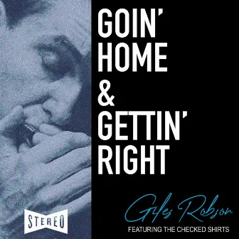 Goin' Home & Gettin' Right by Giles Robson