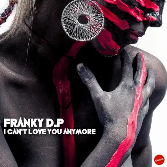 I Can't Love You Anymore by Franky D.P.