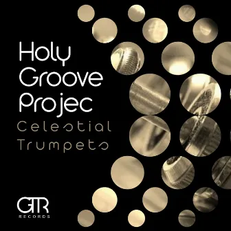 Celestial Trumpets by Holy Groove Project