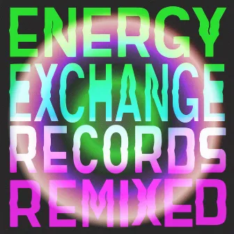 ENERGY EXCHANGE RECORDS REMIXED by Close Counters