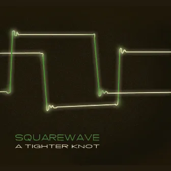 A Tighter Knot by Squarewave