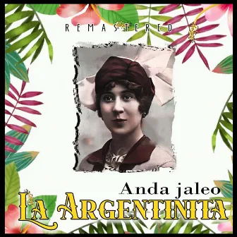 Anda jaleo (Remastered) by La Argentinita