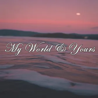 My World & Yours by Lofi Beats Study