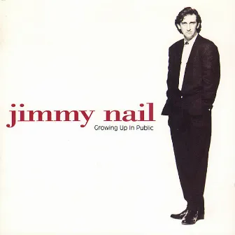 Growing Up In Public by Jimmy Nail