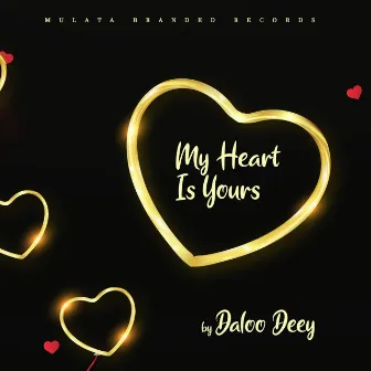 My Heart Is Yours by Daloo Deey