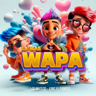 La Mas Wapa by Junic El Famoso