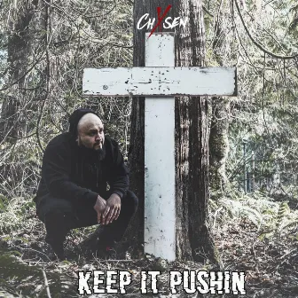 Keep It Pushin' by Chxsen