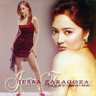 Ibigay Mo Na by Jessa Zaragoza