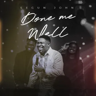 Done me well (Live) by Segun John