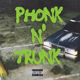 Phonk N' Trunk by Kye Harris