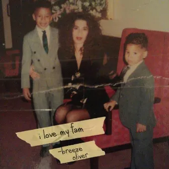 I Love My Fam by Breeze Oliver