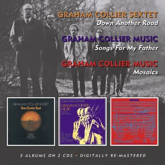 Down Another Road/ Songs for My Father/ Mosaics by Graham Collier