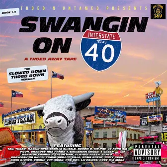 THOED N UNTAMED PRESENTS-SWANGIN ON i-40(book4)THE SLOWED DOWN THOED DOWN VERSION by THOED N UNTAMED