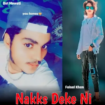 Nakks Deke Ni by Faisal Khan