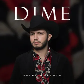 Dime by Jaime Mendoza