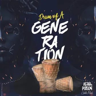 Drum Of A Generation 3 by Afropoison