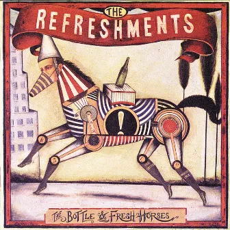 The Bottle & Fresh Horses by The Refreshments