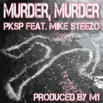 Murder, Murder by PKSP