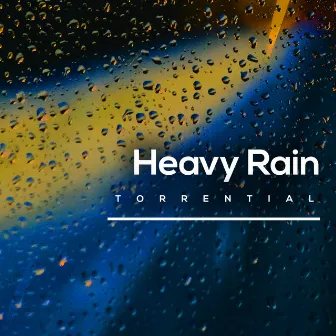 Heavy Rain by Torrential