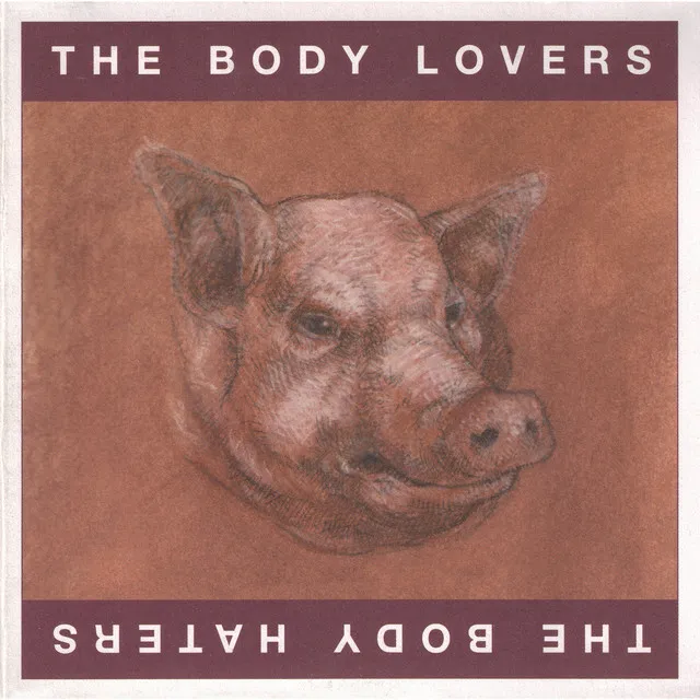 The Body Lovers / The Body Haters