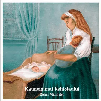 Kauneimmat kehtolaulut by Ragni Malmstén