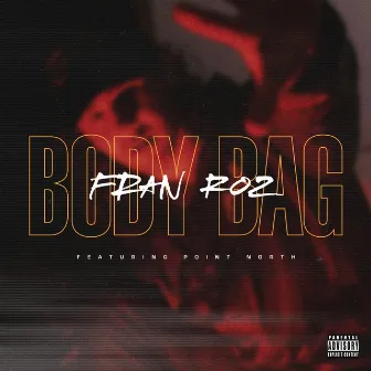 BODY BAG (ft. Point North) by Fran Roz