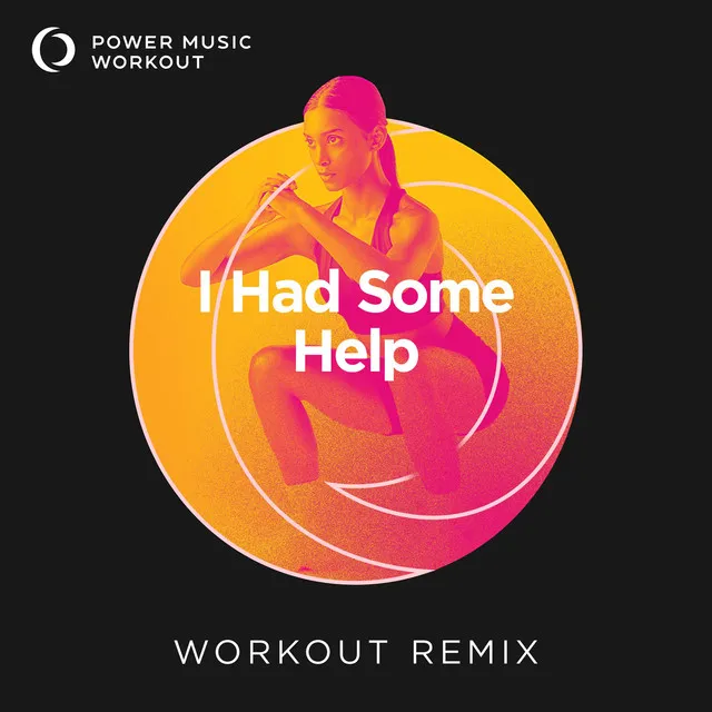 I Had Some Help - Workout Remix 128 BPM