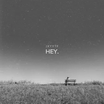 Hey. by jxyytf