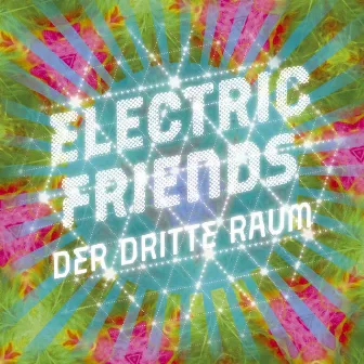 Electric Friends by Der Dritte Raum