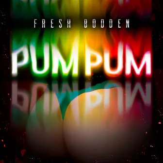 Pum Pum by Fresh Bodden