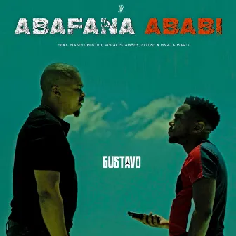 Abafana Ababi by Gustavo