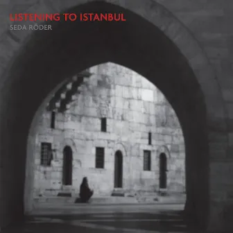 Listening to Istanbul by Seda Röder