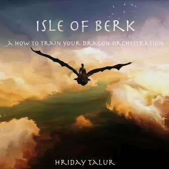 Isle Of Berk (A How To Train Your Dragon Orchestration) by Hriday Talur