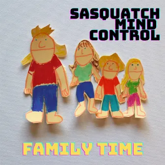 Family Time by Sasquatch Mind Control