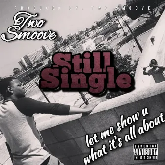 Still Single by Two Smoove