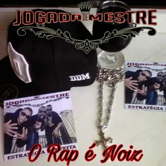 O Rap é Noiz by Jogada de Mestre