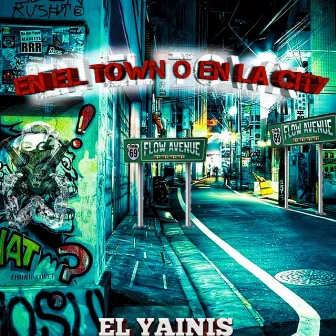 En El Town O En La City by El Yainis