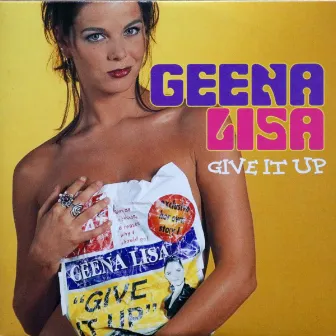 Give It Up by Geena Lisa