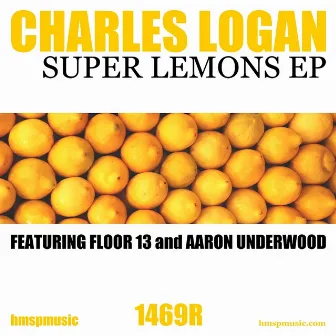 Super Lemons EP by charles logan