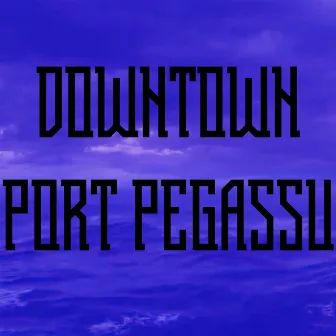 Port Pegassu by Downtown