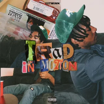 Trap In Motion by 22TWINN